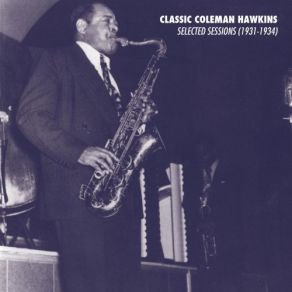 Download track The River's Takin' Care Of Me Coleman HawkinsTheir Orchestra