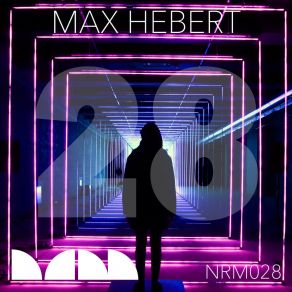 Download track I Never Thought (NR Acid Remix) Max Hebert