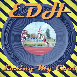 Download track Losing My Cool Edh