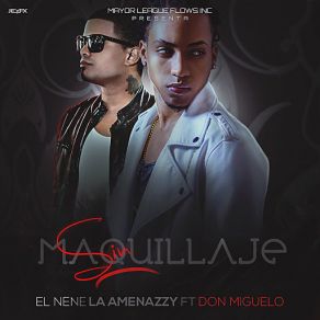 Download track Sin Maquillaje (Don Miguelo) El Nene La AmenazaDon Miguelo