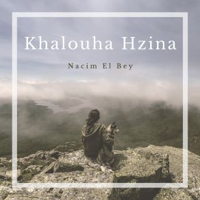 Download track Khalouha Hzina Nacim El Bey