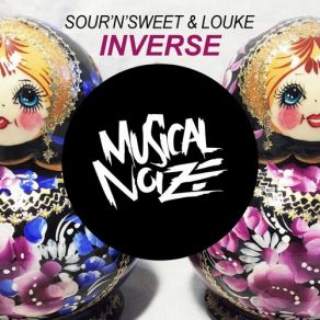 Download track Inverse (Original Mix) Sour'n'Sweet & LOUKE