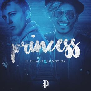 Download track Princess El Polaco, Danny Paz