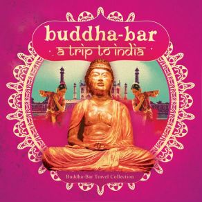 Download track Buddha-Bar: Trip To India Mix Buddha Bar