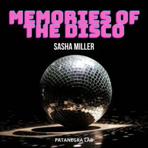 Download track Memories Of The Disco Sasha Miller