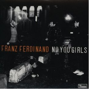 Download track No You Girls (Vince Clark Remix)  Franz Ferdinand