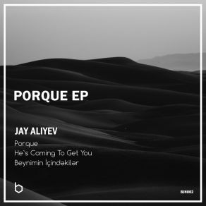 Download track Porque (Original Mix) Jay Aliyev