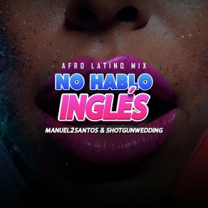 Download track NO HABLO INGLÉS (Afro Latin Trumpet Extended) Shotgunwedding