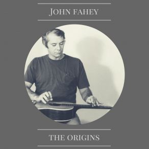 Download track The Downfall Of The Adelphi Rolling Grist Mill John Fahey