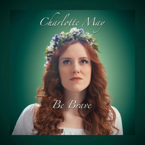 Download track Be Brave Charlotte May