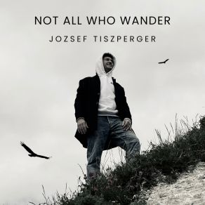 Download track Not All Who Wander Jozsef Tiszperger