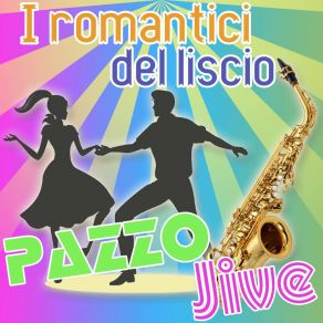 Download track Pazzo Jive I Romantici Del Liscio