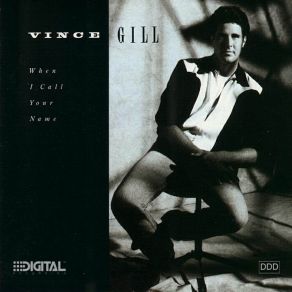 Download track When I Call Your Name Vince Gill