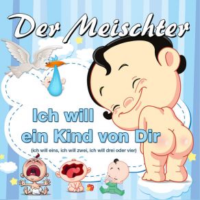 Download track Ich Will Ein Kind Von Dir Der Meischter