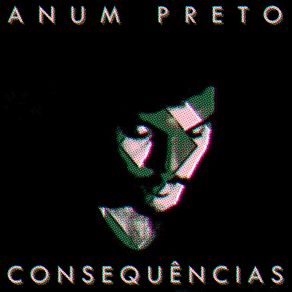 Download track Consequencias Anum Preto