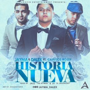 Download track Historia Nueva (Carlitos Rossy) Jayma, Dalex