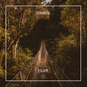 Download track Escape DominicG