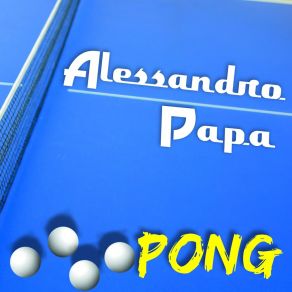 Download track Alessandro Papa - Pong (Minimal Mix) Alessandro Papa