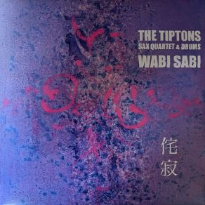 Download track Wabi Sabi' The Drums, The Tiptons Sax Quartet