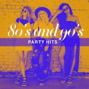 Download track We Like To Party 80s Pop Stars90s Allstars, Top 40 Hits, Les Années 90, 90s Forever, Nos Années 90