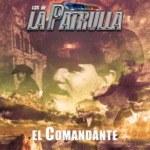 Download track El Comandante (Version Patrullera) De Los