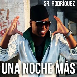 Download track Una Noche Más Sr. Rodriguez