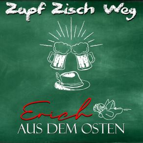 Download track Zapf Zisch Weg (Sachsen Mix) Erich Aus Dem Osten