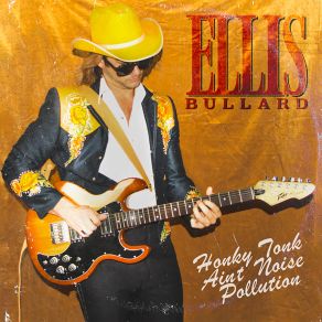 Download track Honky Tonk Ain't Noise Pollution Ellis Bullard