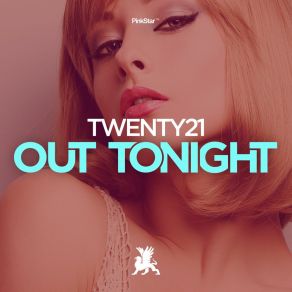 Download track Out Tonight (Original Club Mix) Twenty21