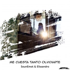 Download track Me Cuesta Tanto Olvidarte (Original Mix) SounEmot, Elissandro