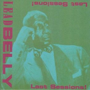 Download track Yes, I'm Going Down To Louisiana Leadbelly