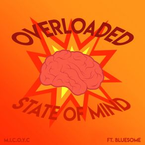 Download track Overloaded State Of Mind (Instrumental) M. I. C. O. Y. CΟΡΓΑΝΙΚΟ