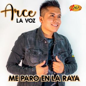 Download track Me Paro En La Raya Arce La Voz