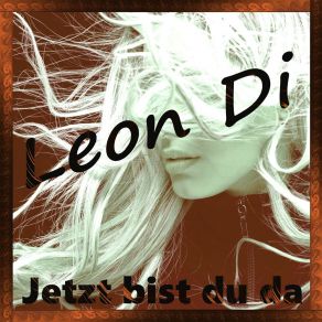 Download track Jetzt Bist Du Da (Radio) Leon Di