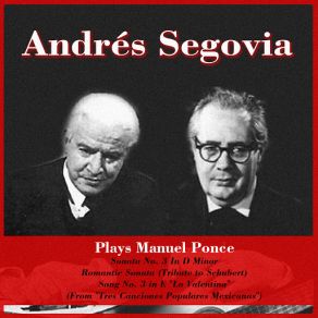 Download track Romantic Sonata: I. Allegro Moderato Andrés Segovia