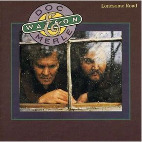 Download track Look Up Look Down That Lonesome Road Doc Watson, Merle Watson