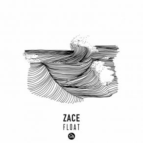 Download track Float (Extended Mix) ZACE