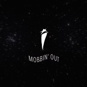 Download track Mobbin' Out I See Stars