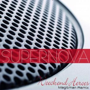 Download track Supernova (Magitman Remix) The Weekend Heroes