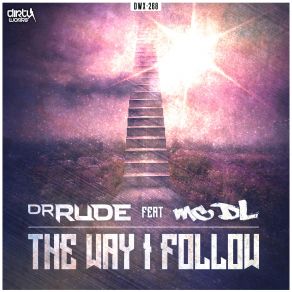 Download track The Way I Follow (Radio Edit) Dr Rude, Mc Dl