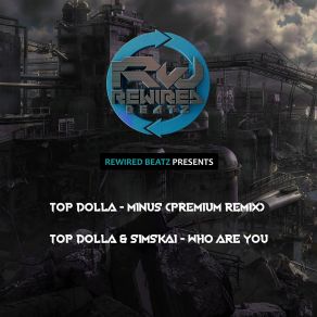 Download track Minus One (Premium Remix) Top Dolla, Simskai