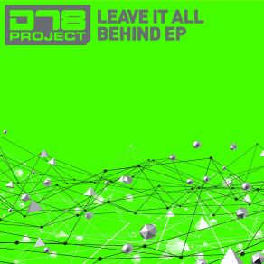 Download track Leave It All Behind (Darren Tate Club Mix Edit) Dt8 Project