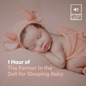 Download track 1 Hour Of The Farmer In The Dell For Sleeping Baby, Pt. 21 Musique Pour Bébé