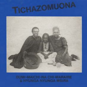 Download track Mwandikanganwa Chiwoniso, Dumisani Maraire