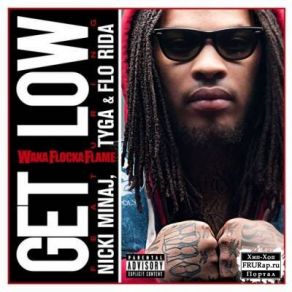 Download track Get Low Waka FlockaNicki Minaj, Tyga, Flo Rida