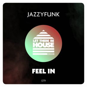 Download track Feel In (Original Mix) JazzyFunk