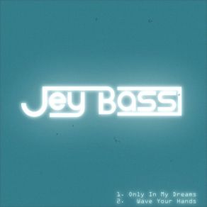 Download track Only In My Dreams Jey Bass