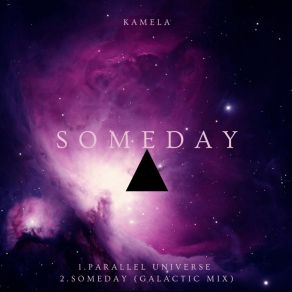 Download track Someday (Galactic Mix) Kamela