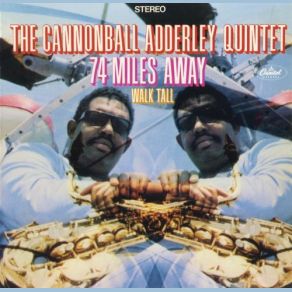 Download track Walk Tall (Baby, That's What I Need) The Cannonball Adderley QuintetBaby?