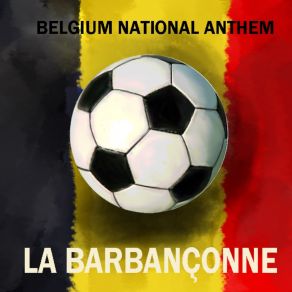 Download track Belgium National Anthem - La Brabanconne (Dance Short Version) ALAN ANTHEM